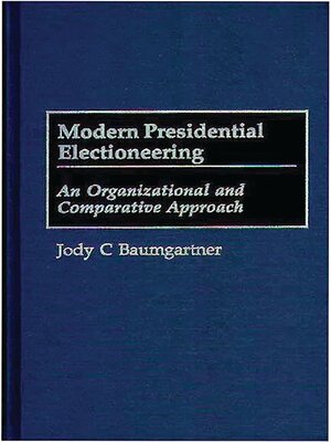 cover image of Modern Presidential Electioneering